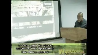 In-class with Mr. Quick: Subject & Verb Agreement part 3