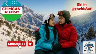 Chimgan Mountain Resort - A Small But Growing Ski Destination in Uzbekistan