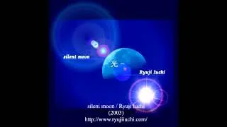 Ryuji Iuchi : silent moon (digest)
