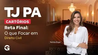 Concurso TJ PA Cart&oacute;rios | Reta Final: O Que Focar em Direito Civil