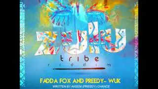 FADDA FOX & PREEDY - WUK ZULU TRIBE RIDDIM CROPOVER 2015