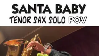 Santa Baby - arr. Roger Holmes || TENOR SAXOPHONE SOLOIST POV