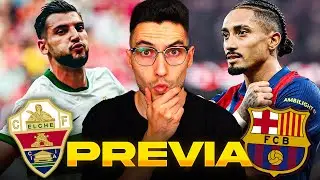ELCHE vs FC BARCELONA | &iquest;UN PASEO para el BAR&Ccedil;A? (PREVIA y POSIBLES ALINEACIONES)