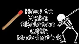 How To Make a Matchstick Skeleton For Halloween || Make Skeleton With Matchstick