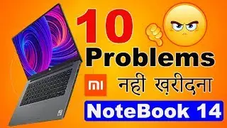 10 Problems on Mi NoteBook 14 Horizen | Don't Buy
