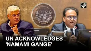 UN acknowledges &lsquo;Namami Gange&rsquo;