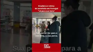 Brasileira &eacute; v&iacute;tima de xenofobia em Portugal: 