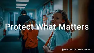 Protect What Matters | Campaign | Door Controls Direct