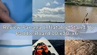 Review Panana Inflatable Stand Up Paddle Board 10'x30&rsquo;&rsquo;x6&rsquo;&rsquo;, Premium Surfing Board Kit for Youth & A