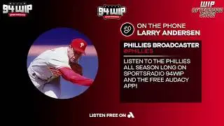 Larry Andersen joins the WIP Afternoon Show to talk Phillies