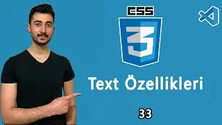 33- Text & Font Özellikleri | CSS Dersleri