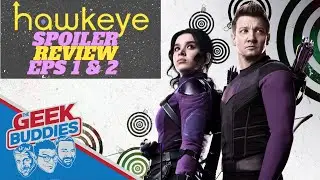 HAWKEYE Episodes 1 and 2 SPOILER REVIEW!!! - The Geek Buddies