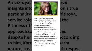 Kate Middleton&rsquo;s REAL Personality Revealed by Former Royal Butler &mdash; Secrets the Palace Hides!