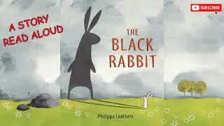 🐰✨ Story Time: The Black Rabbit by Philippa Leathers | Read Aloud for Kids ✨🐰