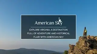 Explore Virginia, a destination full of adventure and historical flair with American Sky
