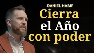 Este FIN DE AÑO Puede Cambiar tu VIDA (Cierra el Año con Éxito) | Daniel Habif