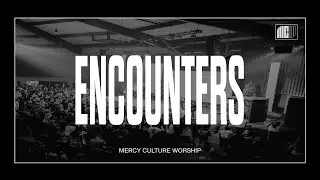 9AM Encounter | 12.21.25 | Mercy Culture Worship