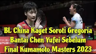 BL China Kaget Soroti Gregoria Bantai Chen Yufei Sebelum Final Kumamoto Masters 2023