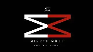 Reuel Elijah x Eric IV - Therapy (Minute Mode Remix)