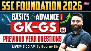 SSC Foundation 2026 | GK GS for SSC Exam Preparation 2026 | PYQs | GK GS by Gaurav Sir