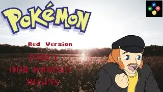 Pokemon Red Part 1: Our Journey Begins