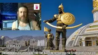 Tartarian War, The Locust King, End-Time Bloodline Activation, & The Future Ghost City of GOG