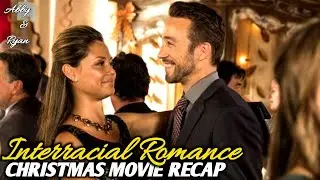 A Twist of Christmas (2018) Lifetime MOVIE RECAP | INTERRACIAL CHRISTMAS ROMANCE MOVIES