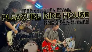 [ PLEASURE BIRD HOUSE ] ZERO×KITCHEN EVENT(2025.5.31)　姫路音楽サークル『ONE'S Play Ground』プレグラ