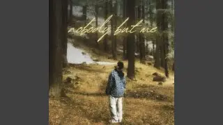 Nobody But Me
