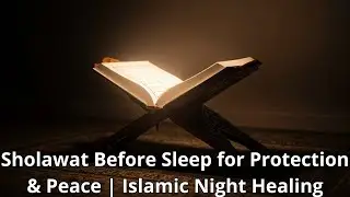 Peaceful Islamic Sholawat for Deep Sleep | Calm Islamic Spiritual Music