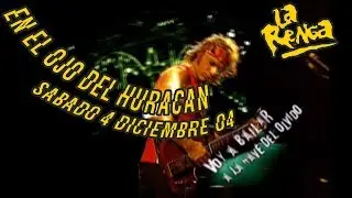 La Renga - Voy A Bailar A La Nave Del Olvido - En El Ojo Del Huracán