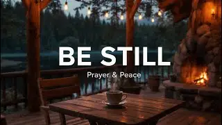 Peace | Instrumental Worship Piano for Prayer, Calm & Rest in God’s Presence