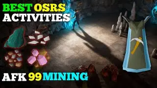 TOP 4 OSRS AFK Mining Activities for 99