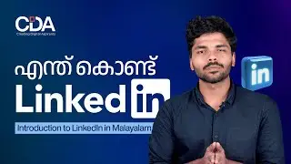Introduction to LinkedIn in Malayalam | Importance of LinkedIn | CDA Academy