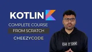 Kotlin - Complete Course From Scratch | CheezyCode Tutorial #0