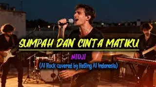 Sumpah dan Cinta Matiku – Nidji | AI Cover Versi Rock Terbaru | ReSing AI Indonesia