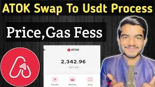Atok Token Swap To Usdt Process | Atok Token Price Gas Fees? | Atok Mining Withdrawal
