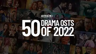50 Drama OSTs Of 2022 | Pakistani OSTs | Dazzle