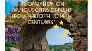 Information On Various Citys Of Delhi From 10Th To 14Th Century #anangpur, #tuglakabad,