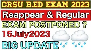 Crsu B.ed Exam postpone 15 july exam honge  ya nhiCrsu b.ed exam postponed