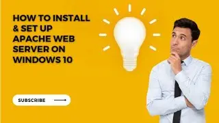 Install & set up Apache Web Server on Windows 10