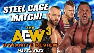Wardlow vs. Spears in a Steel Cage! | The AEW Dynamite Review (May 25, 2022)