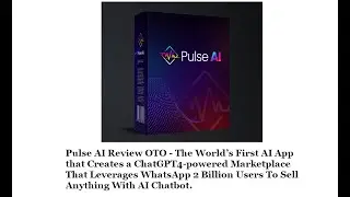 Pulse AI OTOs 1-8 Full Breakdown 🤖 Upgrades Demo + Bonuses [Pulse AI OTO] Bundles.