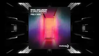 Marc van Linden & Leroy Moreno feat. Emma Harrop - Find A Way (MIDWAY)