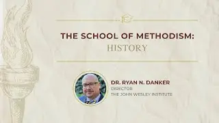 School of Methodism (Session One)