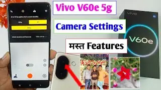 Vivo V60e 5G Camera Settings / vivo v60e camera features / vivo v60e camera tips 
