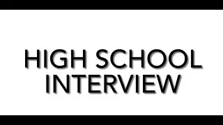 High School Interview