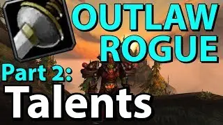 [BFA 8.1] Outlaw Rogue PvE Guide - Part 2: Talents!