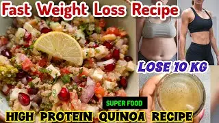 Healthy Quinoa Recipe for Weight Loss 10 Kg in 10 Days | High Protein Quinoa Salad for Weight Loss