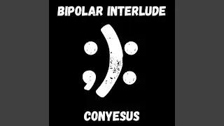 Bipolar Interlude